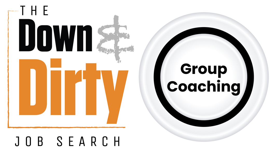 Down & Dirty Job Search Group Coaching