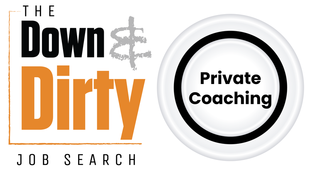 Down & Dirty Job Search Private Coaching